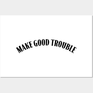 Make Good Trouble Posters and Art